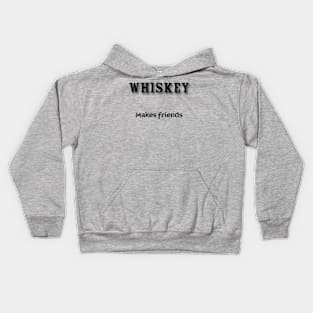 Whiskey: Makes friends Kids Hoodie